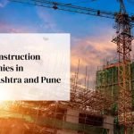 Top Construction Companies in Maharashtra and Pune