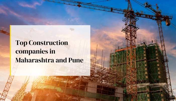 Top Construction Companies in Maharashtra and Pune