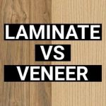 Veneer vs Laminate Unveiling The Distinctions in Interior Design