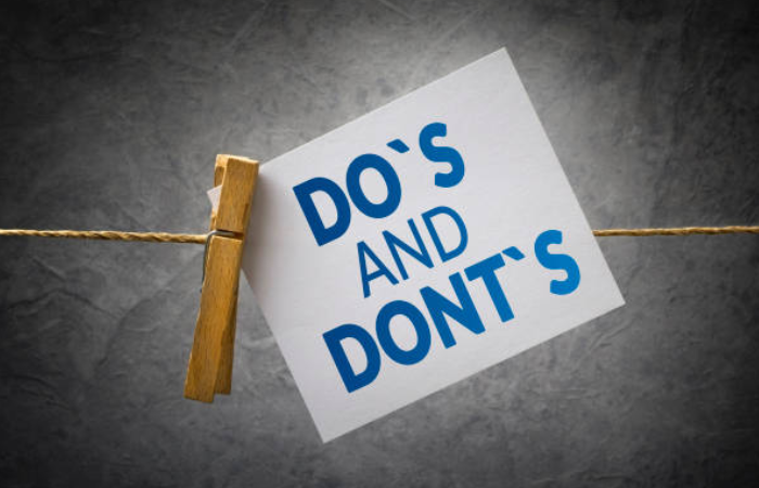 Some do’s and don'ts to be noted.